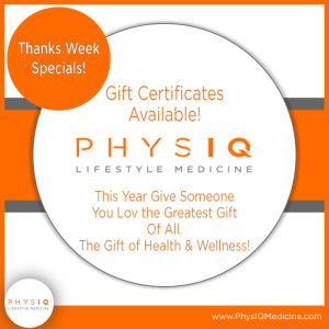 PhysIQ-Lifestyle-Medicine-Health-Wellness-Fitness-Nutrition-Hormones-Weight-Loss-Thanksgiving-Wellness-Specials-Black-Friday-Gift-Certs